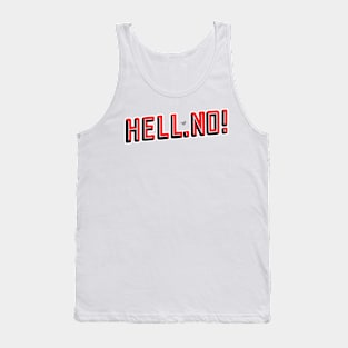 HELL NO by Tai's Tees Tank Top